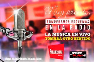 ¡Muy Pronto! Radio Panamericana rompiendo esquemas en la radio