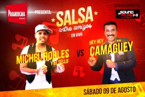 Radio Panamericana presenta a Hey Hey Camagüey y Michel Robles en ‘Salsa entre Amigos en Vivo’