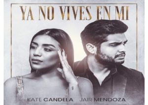 Kate Candela y Jair Mendoza estrenarán nuevo tema “Ya No Vives En Mí” | VIDEO