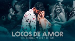 Locos de Amor – Jair Mendoza feat Los 4 de Cuba