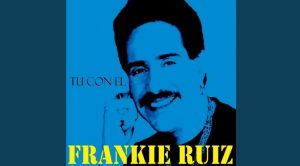 Tú Con Él – Frankie Ruiz