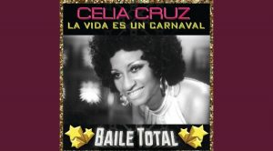 La vida es un carnaval – Celia Cruz