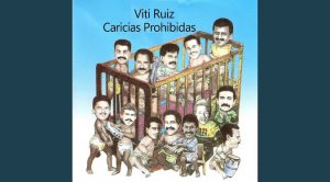 Caricias prohibidas – Viti Ruiz