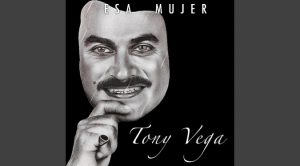 Esa mujer – Tony Vega