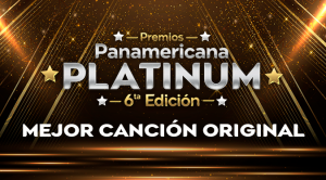 Panamericana Platinum: Estas son las nominadas a Mejor Canción Original